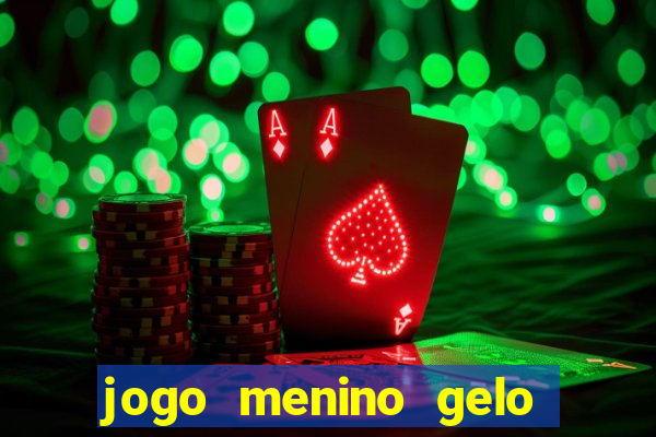 jogo menino gelo menina lava